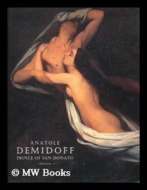 Image du vendeur pour Anatole Demidoff Prince of Dan Donato, (1812-70) mis en vente par MW Books Ltd.