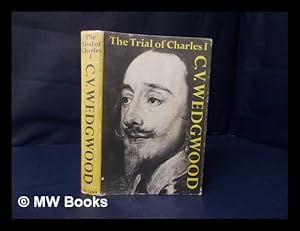 Seller image for The trial of Charles I / by C.V. Wedgwood for sale by MW Books Ltd.