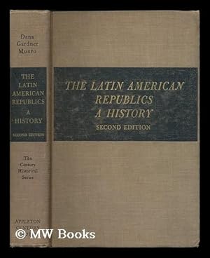 Seller image for The Latin American republics : a history / Dana Gardner Munro for sale by MW Books Ltd.