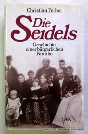 Seller image for Die Seidels. Geschichte einer brgerlichen Familie 1811-1977. Stuttgart, DVA, 1979. Mit zahlr. Tafelabb. 380 S., 2 Bl. Or.-Pp. mit Schutzumschlag. (ISBN 3421019193). for sale by Jrgen Patzer