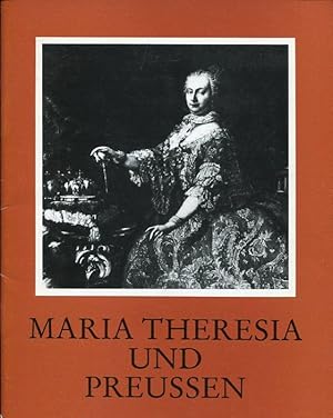 Maria Theresia und Preussen.