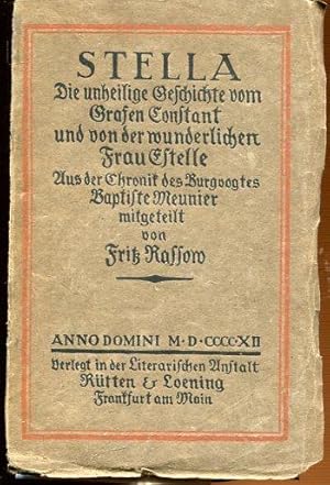 Bild des Verkufers fr Stella. Die unheilige Geschichte vom Grafen Constant und von der wunderlichen Frau Estelle. Aus der Chronik des Burgvogtes Baptiste Meunier mitgeteilt. zum Verkauf von Antiquariat am Flughafen