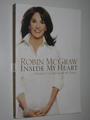 Seller image for Inside My Heart : Choosing To Live With Passion & Purpose for sale by Manyhills Books