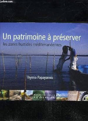 Seller image for UN PATRIMOINE A PRESERVER - LES ZONES HUMIDES MEDITERRANEENE for sale by Le-Livre