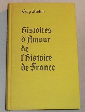 Image du vendeur pour HISTOIRES D'AMOUR DE L'HISTOIRE DE FRANCE - Tome 2 mis en vente par LE BOUQUINISTE