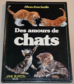 Imagen del vendedor de DES AMOURS DE CHATS - Album d'une famille a la venta por LE BOUQUINISTE