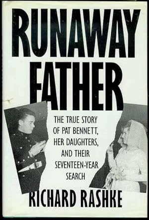 Seller image for Runaway Father: The True Story of Pat Pennett, Her Daughters and Their Seventeen-Year Search for sale by Bookmarc's