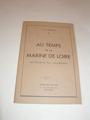 AU TEMPS DE LA MARINE DE LOIRE , LES SOUVENIRS D' UN VIEUX BATELIER