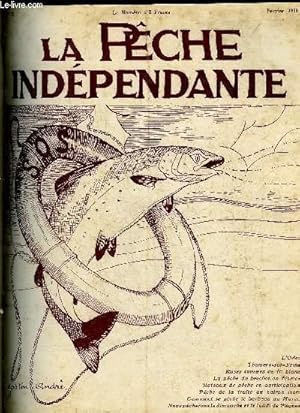 Seller image for LA PECHE INDEPENDANTE N 72 - Nous pcherons le dimanche et le lundi de Pques, A.-P. Decantelle. .La pche du brochet en fvrier, F. Sorlin.Thomery-sur-Seine, Pierre Hbert.Pche de la truite au vairon mort, Jean d'AlpL Odet, A. Ha met.Bateaux de pche for sale by Le-Livre