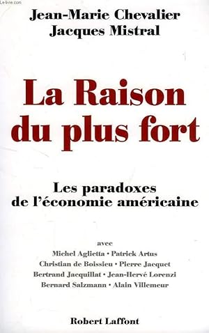 Seller image for LA RAISON DU PLUS FORT, LES PARADOXES DE L'ECONOMIE AMERICAINE for sale by Le-Livre