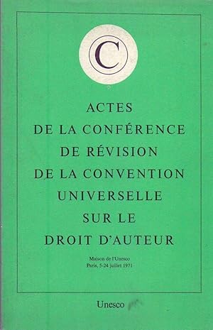 Seller image for ACTES DE LA CONFERENCE DE LA REVISION DE LA CONVENTION UNIVERSELLE SUR LE DROIT D'AUTEUR. Maison de l'Unesco. Paris, 5 - 24 juillet 1971 for sale by Buenos Aires Libros