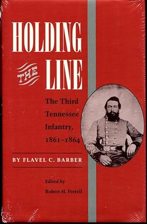Holding the Line: The Third Tennessee Infantry, 1861-1864