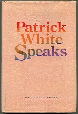 Seller image for PATRICK WHITE SPEAKS for sale by Quill & Brush, member ABAA