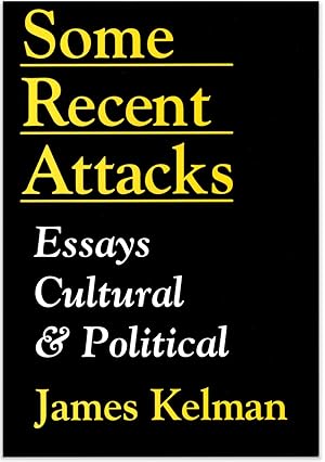 Some Recent Attacks: Essays Cultural & Political.