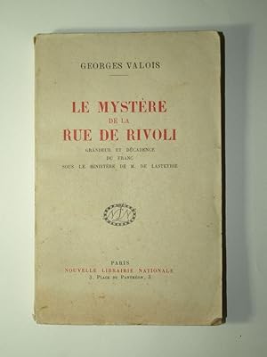 Seller image for Le mystre de la rue de Rivoli. Grandeur et dcadence du franc sous le ministre de M. de Lasteyrie. for sale by Librairie Aubry