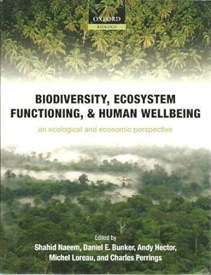 Image du vendeur pour Biodiversity, Ecosystem Functioning, and Human Wellbeing: An Ecological and Economic Perspective mis en vente par Works on Paper