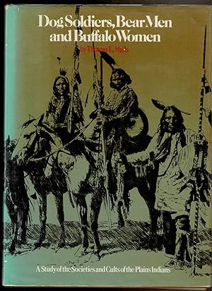 Seller image for DOG SOLDIERS, BEAR MEN AND BUFFALO WOMEN A Study of the Societies and Cults of the Plains Indians for sale by Circle City Books