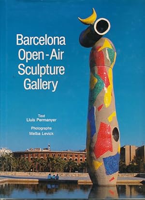 Bild des Verkufers fr Barcelona, open-air sculpture gallery. Photographs: Melba Levick. zum Verkauf von Fundus-Online GbR Borkert Schwarz Zerfa