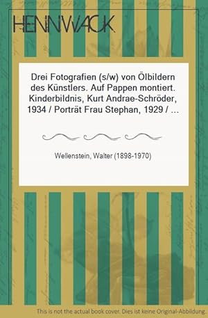 Seller image for Drei Fotografien (s/w) von lbildern des Knstlers. Auf Pappen montiert. Kinderbildnis, Kurt Andrae-Schrder, 1934 / Portrt Frau Stephan, 1929 / Kind mit Hampelmann, 1940. for sale by HENNWACK - Berlins grtes Antiquariat
