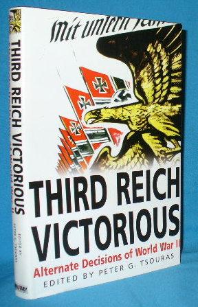 Image du vendeur pour Third Reich Victorious: Alternate Decisions of World War II mis en vente par Alhambra Books