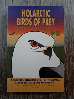 Imagen del vendedor de Holarctic Birds of Prey: Proceedings of an International Conference. (Actas del Congreso Internacional sobre rapaces del Holrtico). Badajoz, Extremadura (Spain), 17-22 Abril 1995. a la venta por City Basement Books