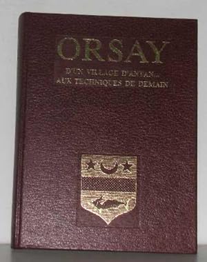 Orsay d'un village d'antan.aux techniques de demain