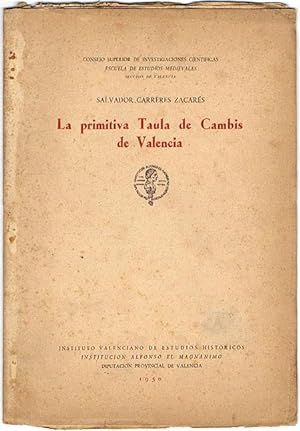 Seller image for LA PRIMITIVA TAULA DE CAMBIS DE VALENCIA. for sale by Asilo del libro
