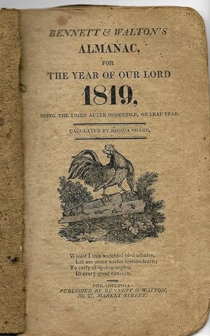 BENNETT & WALTON'S ALMANAC , FOR THE YEAR OF OUR LORD 1819; BEING THE THIRD AFTER BISSEXTILE, OR ...