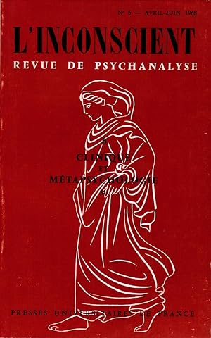 L'Inconscient, revue de psychanalyse, 2e année, n° 6, avril 1968 : Clinique et métapsychologie (II)