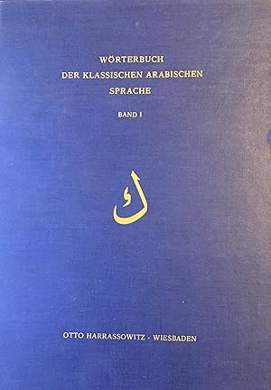 Imagen del vendedor de Worterbuch Der Klassischen Arabischen Sprache. Band I, (Kaf). a la venta por FOLIOS LIMITED