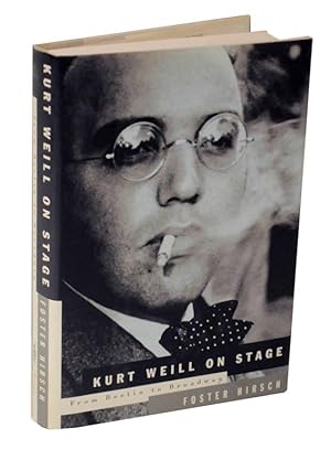 Bild des Verkufers fr Kurt Weill on Stage: From Berlin to Broadway zum Verkauf von Jeff Hirsch Books, ABAA