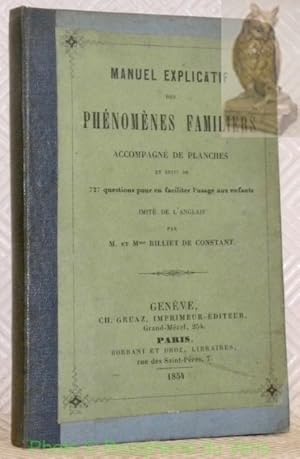 Bild des Verkufers fr Manuel explicatif des phnomnes familiers. Accompagn de planches et suivi de 727 questions pour en faciliter l'usage aux enfants. Imit de l'anglais. zum Verkauf von Bouquinerie du Varis