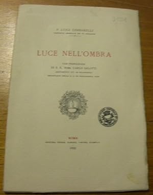 Seller image for Luce nell'ombra. Con prefazione di Carlo Salotti. for sale by Bouquinerie du Varis