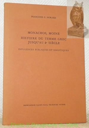 Bild des Verkufers fr Monachos, Moine, histoire du terme grec jusqu'au 4e sicle. Influences bibliques et gnostiques. zum Verkauf von Bouquinerie du Varis