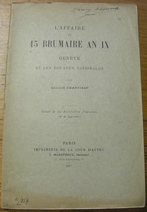 Image du vendeur pour L'Affaire du 15 Brumaire An IX. Genve et les Douanes Nationales.Extraits de "La Rvolution franaise". (N de Juin 1907). mis en vente par Bouquinerie du Varis