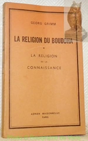 Bild des Verkufers fr La Religion du Bouddha. La religion de la connaissance. zum Verkauf von Bouquinerie du Varis