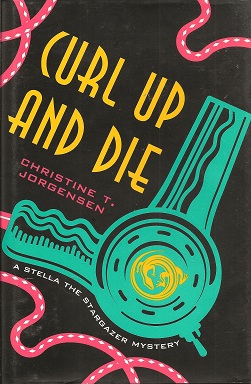Seller image for Curl Up and Die: A Stella the Stargazer Mystery for sale by Storbeck's
