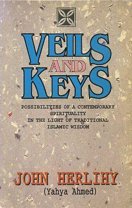 Seller image for VEILS AND KEYS: Possibilities of a Contemporary Spirituality in the Light of Traditional Islamic Wisdom for sale by By The Way Books
