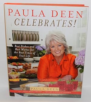 Imagen del vendedor de Paula Deen Celebrates!: Best Dishes And Best Wishes for the Best Times of Your Life a la venta por Moonlighting Librarian, IOBA