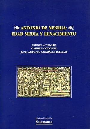 Imagen del vendedor de ANTONIO DE NEBRIJA: EDAD MEDIA Y RENACIMIENTO. a la venta por angeles sancha libros