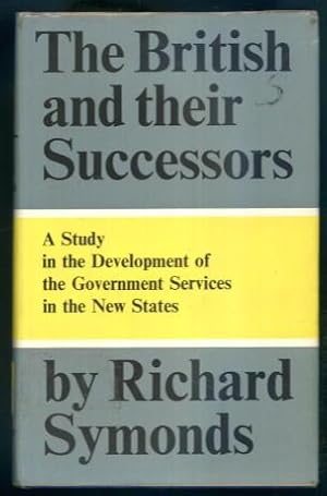 The British and Their Successors: : A Study in the Development of the Government Services in the ...
