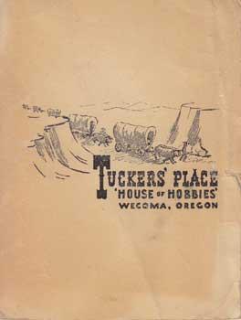 Tucker's Place, House of Hobbies, Wecoma, Oregon.