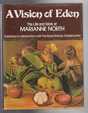 Bild des Verkufers fr A VISION OF EDEN. The Life and Work of Marianne North zum Verkauf von BOOK NOW