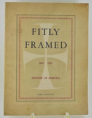 Seller image for Fitly Framed Diocese of Borneo 1855 - 1955 for sale by Gotcha By The Books