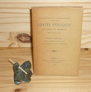 Contes Syriaques. Histoire de Sindban mise en Français par Frédéric Macler d'après le texte syria...