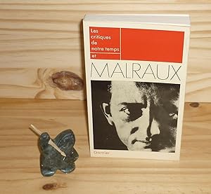 Les critiques de notre temps et Malraux présentation par Pol Gaillard, Paris, Garnier Frères, 1970.