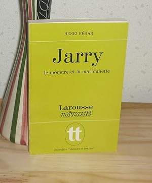 Bild des Verkufers fr Jarry. Le monstre et la marionnette, Larousse Universit, Paris, 1973. zum Verkauf von Mesnard - Comptoir du Livre Ancien