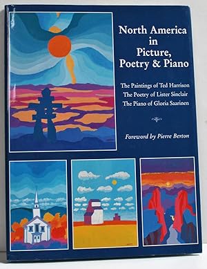 North America In Picture, Poetry and Piano: The Paintings of Ted Harrison, The Poetry of Lister S...