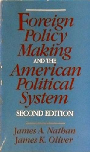 Foreign Policy Making And The American Political System