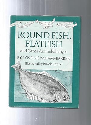 Imagen del vendedor de ROUND FISH, FLATFISH AND OTHER ANIMAL CHANGES a la venta por ODDS & ENDS BOOKS